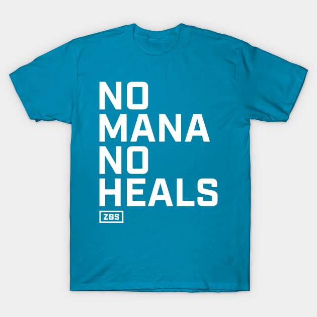 No Mana No Heals T-Shirt by ZeroGameSense